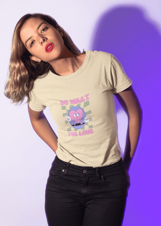 Do What You Love Classic Women T Shirt - Curious Case Clothing