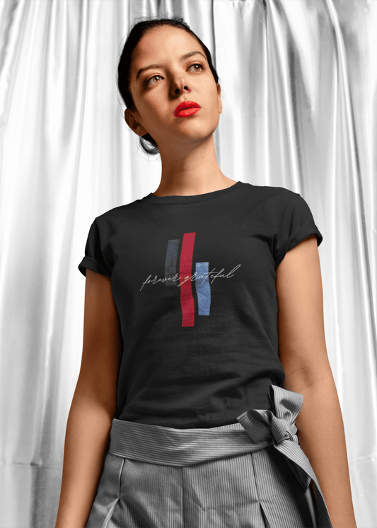 Forever Grateful Classic Women T Shirt - Curious Case Clothing