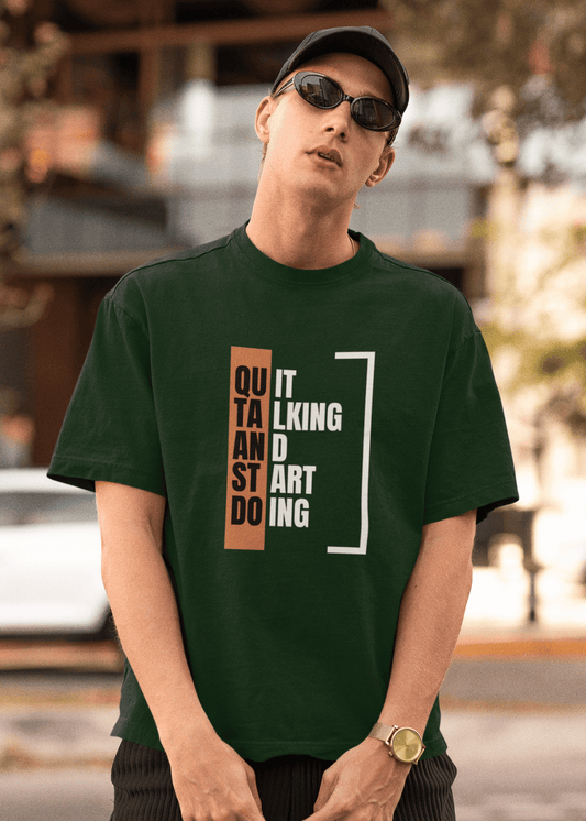 Quit Talking Start Doing Oversized T Shirt for Men - Curious Case Clothing